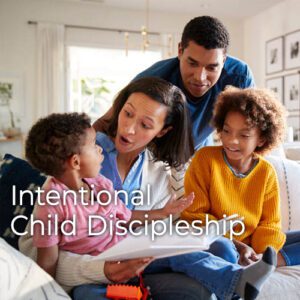 Intentional Child Discipleship
